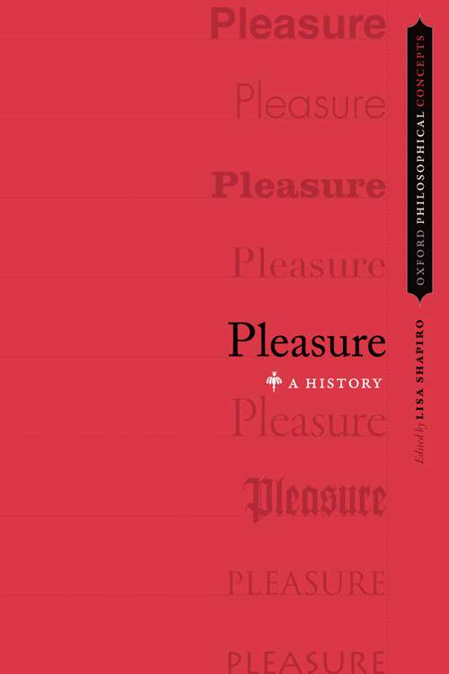 Book cover of Pleasure: A History (Oxford Philosophical Concepts)