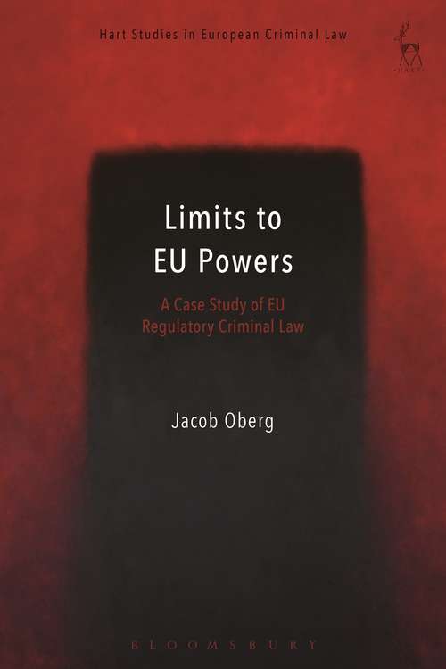Book cover of Limits to EU Powers: A Case Study of EU Regulatory Criminal Law (Hart Studies in European Criminal Law)