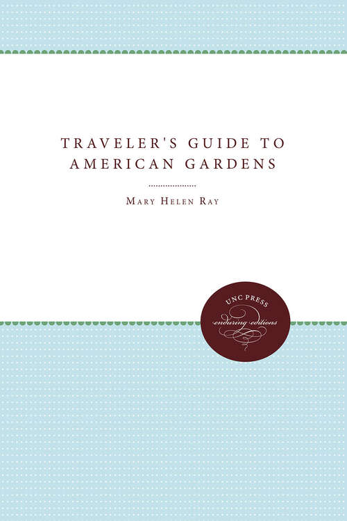 Book cover of The Traveler's Guide to American Gardens (Revised Edition)