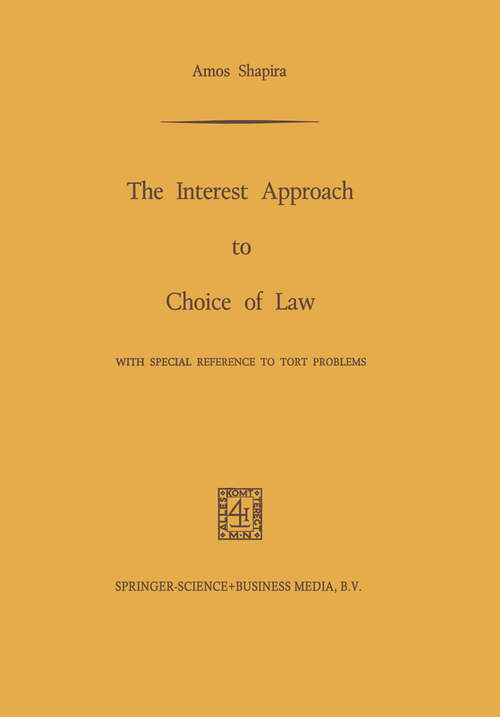 Book cover of The Interest Approach to Choice of Law: With Special Reference to Tort Problems (1970)