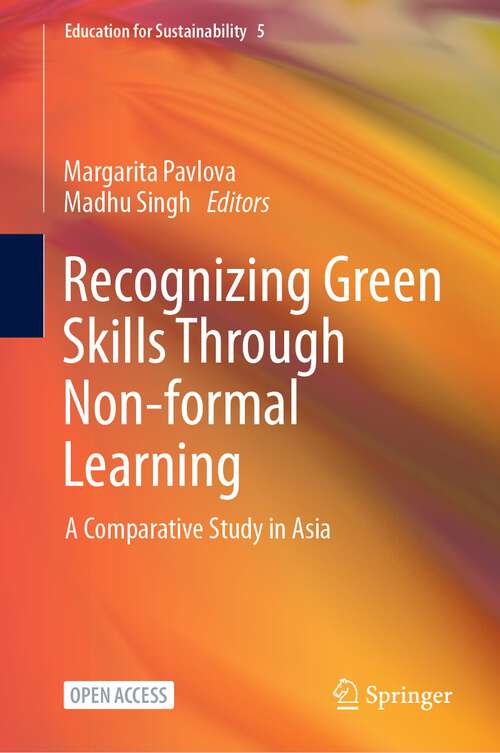 Book cover of Recognizing Green Skills Through Non-formal Learning: A Comparative Study in Asia (1st ed. 2022) (Education for Sustainability #5)