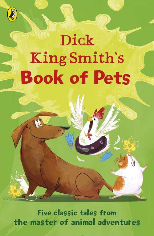 Book cover of Dick King-Smith’s Book of Pets: Five classic tales from the master of animal adventures