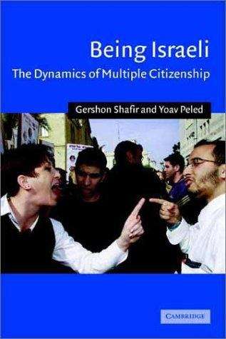Book cover of Being Israeli: The Dynamics Of Multiple Citizenship (Cambridge Middle East Studies: Series Number 16)