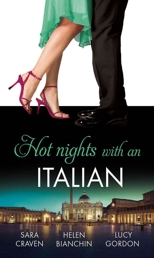 Book cover of Hot Nights with...the Italian: The Santangeli Marriage / The Italian’s Ruthless Marriage Command / Veretti's Dark Vengeance (ePub First edition) (Mills And Boon M&b Ser.)