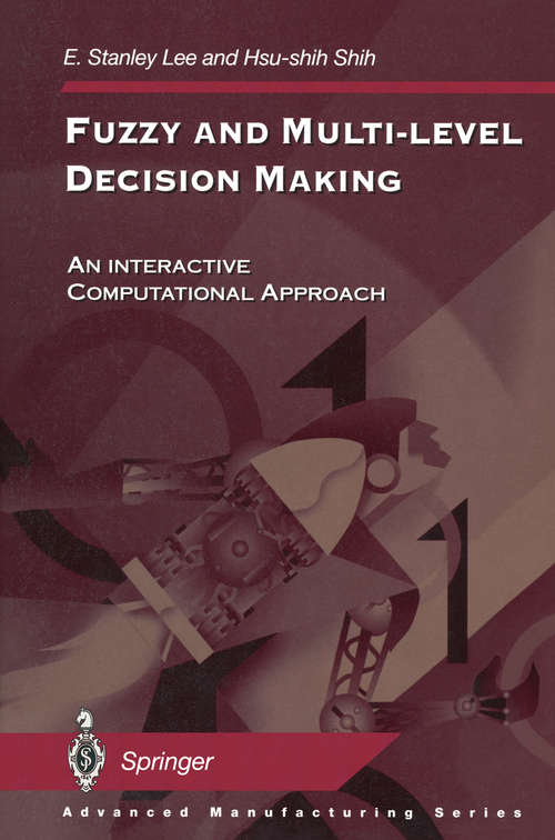 Book cover of Fuzzy and Multi-Level Decision Making: An Interactive Computational Approach (2001) (Advanced Manufacturing)