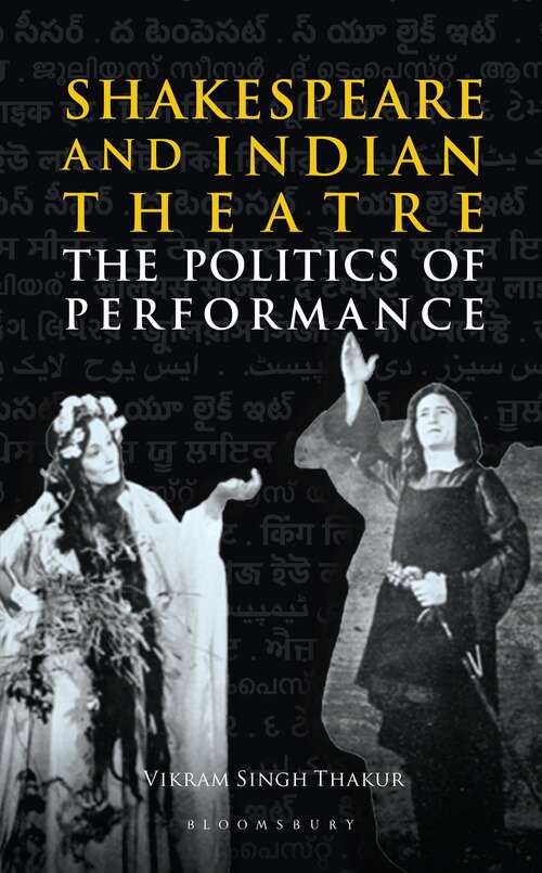 Book cover of Shakespeare and Indian Theatre: The Politics of Performance