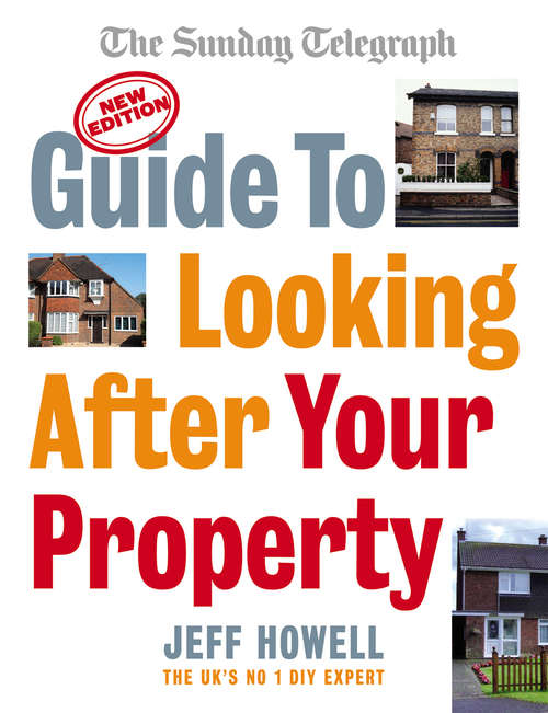 Book cover of Guide to Looking After Your Property: Everything you need to know about maintaining your home