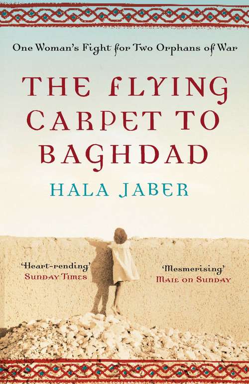 Book cover of The Flying Carpet to Baghdad: One Woman's Fight for Two Orphans of War