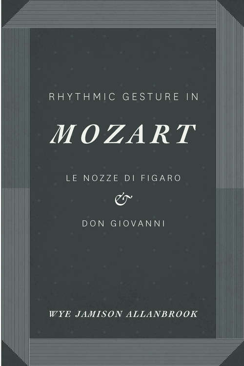 Book cover of Rhythmic Gesture in Mozart: Le Nozze di Figaro and Don Giovanni