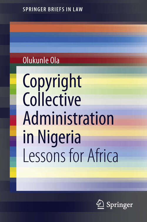 Book cover of Copyright Collective Administration in Nigeria: Lessons for Africa (2013) (SpringerBriefs in Law)