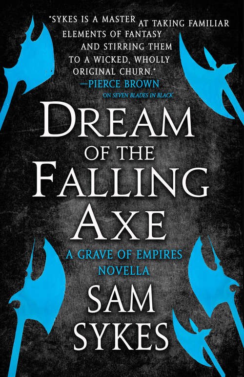 Book cover of Dream of the Falling Axe (The Grave of Empires)