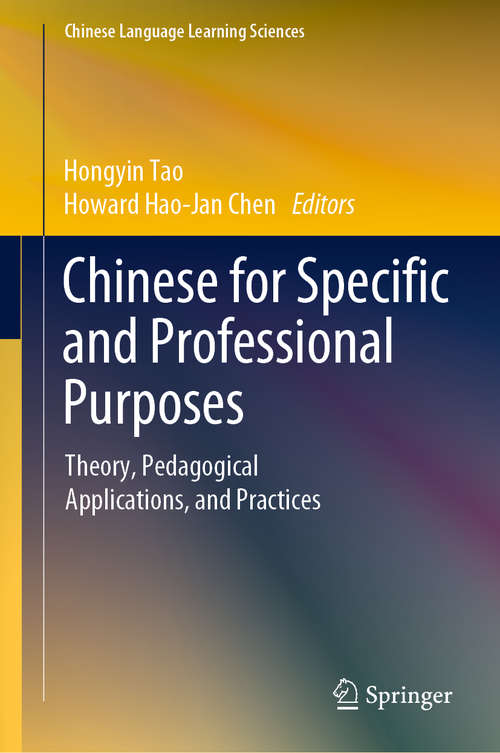 Book cover of Chinese for Specific and Professional Purposes: Theory, Pedagogical Applications, and Practices (1st ed. 2019) (Chinese Language Learning Sciences)