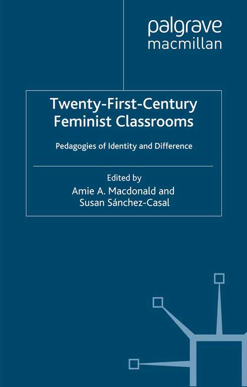 Book cover of Twenty-First-Century Feminist Classrooms: Pedagogies of Identity and Difference (2002) (Comparative Feminist Studies)