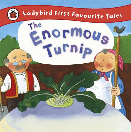 Book cover of The Enormous Turnip: Ladybird First Favourite Tales