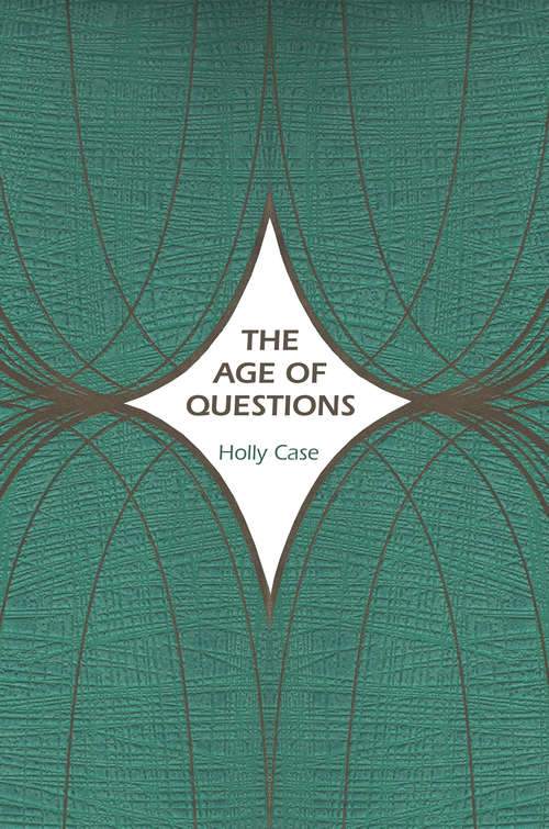 Book cover of The Age of Questions: Or, A First Attempt at an Aggregate History of the Eastern, Social, Woman, American, Jewish, Polish, Bullion, Tuberculosis, and Many Other Questions over the Nineteenth Century, and Beyond