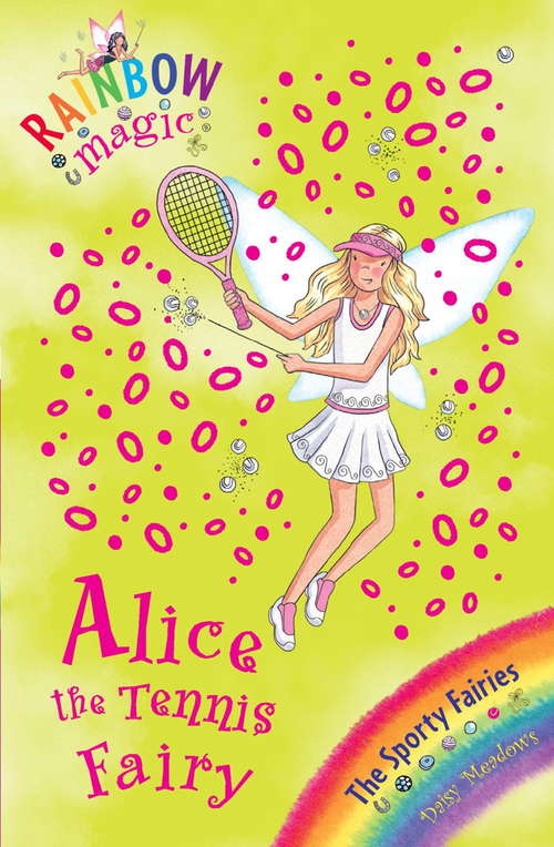 Book cover of Alice the Tennis Fairy: The Sporty Fairies Book 6 (Rainbow Magic #62)