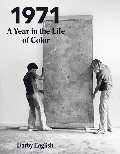 Book cover of 1971: A Year in the Life of Color