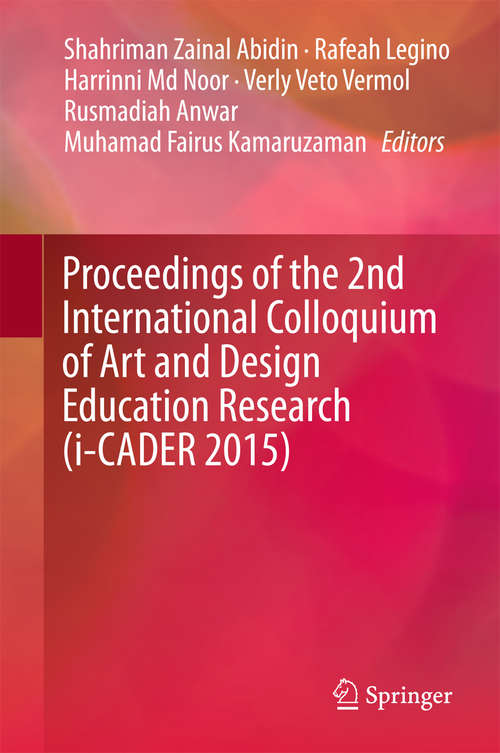 Book cover of Proceedings of the 2nd International Colloquium of Art and Design Education Research (i-CADER 2015) (1st ed. 2016)