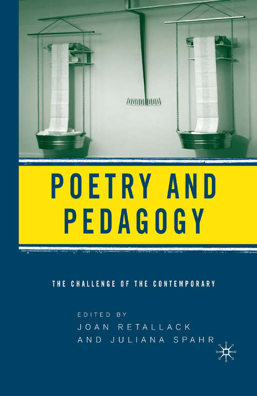Book cover of Poetry and Pedagogy: The Challenge of the Contemporary (1st ed. 2006)