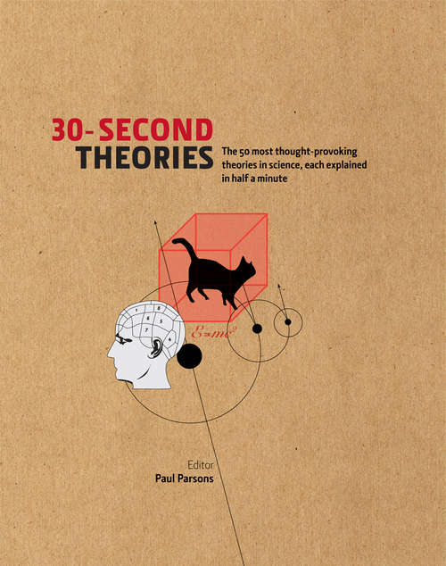 Book cover of 30-Second Theories: The 50 Most Thought-provoking Theories in Science (30-second Ser.)