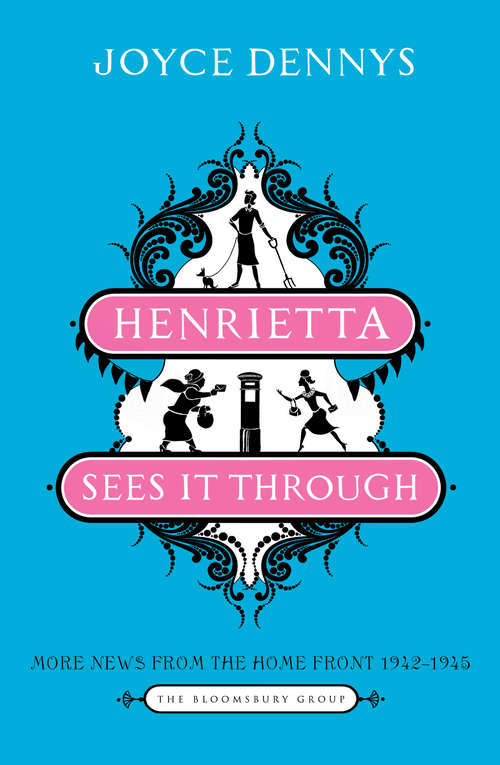 Book cover of Henrietta Sees It Through: More News from the Home Front 1942-1945