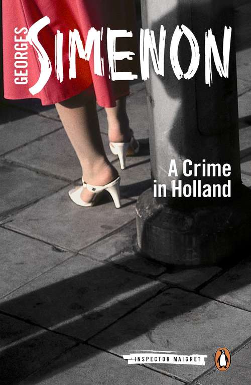 Book cover of A Crime in Holland: Inspector Maigret #7 (Inspector Maigret #7)