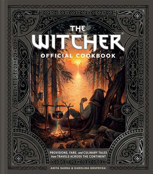 Book cover of The Witcher Official Cookbook: 80 mouth-watering recipes from across The Continent