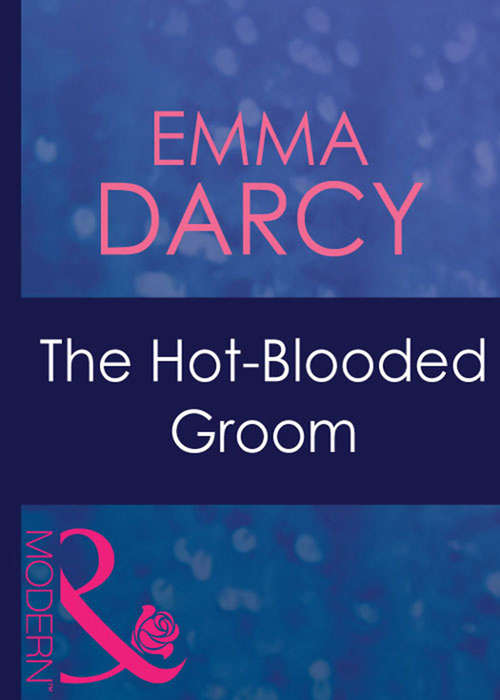 Book cover of The Hot-Blooded Groom: The Costarella Conquest / The Hot-blooded Groom / Inherited: One Nanny (ePub First edition) (Passion #20)