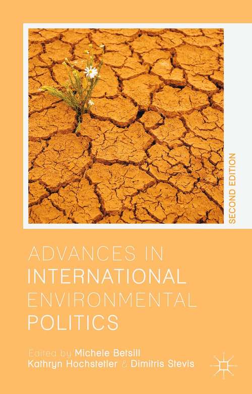 Book cover of Advances in International Environmental Politics (2nd ed. 2014) (Palgrave Advances Ser.)