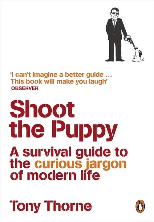 Book cover of Shoot the Puppy: A Survival Guide to the Curious Jargon of Modern Life