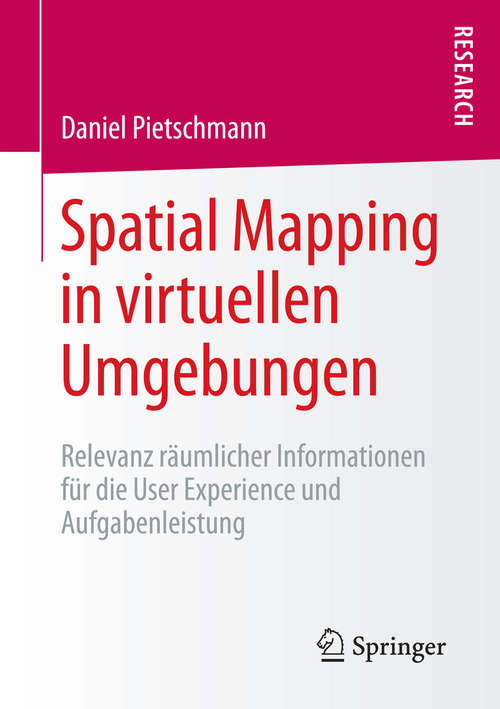 Book cover of Spatial Mapping in virtuellen Umgebungen: Relevanz räumlicher Informationen für die User Experience und Aufgabenleistung (2015)