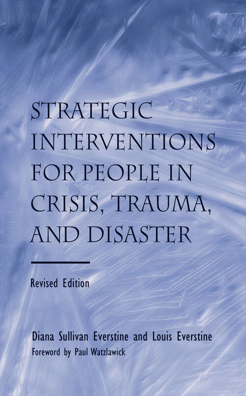 Book cover of Strategic Interventions for People in Crisis, Trauma, and Disaster: Revised Edition (2)
