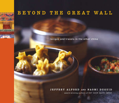 Book cover of Beyond the Great Wall: Recipes and Travels in the Other China