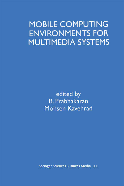 Book cover of Mobile Computing Environments for Multimedia Systems: A Special Issue of Multimedia Tools and Applications An International Journal Volume 9, No. 1 (1999) (1999)