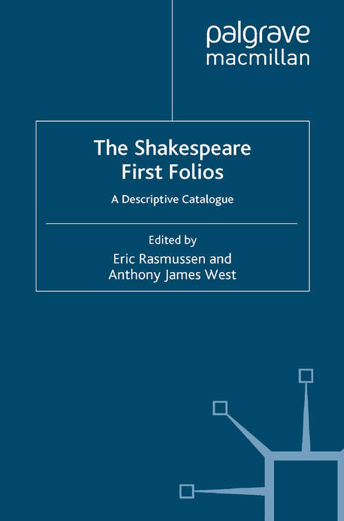 Book cover of The Shakespeare First Folios: A Descriptive Catalogue (2012)