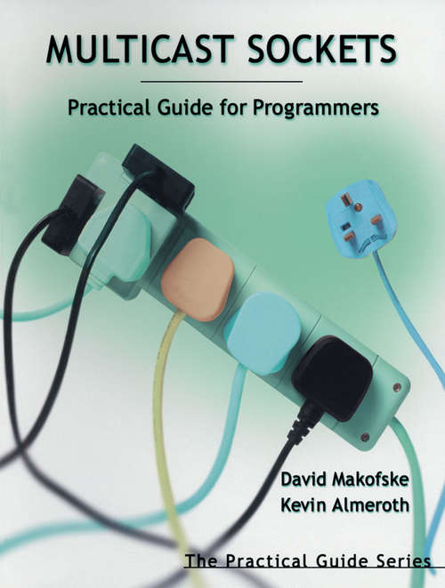 Book cover of Multicast Sockets: Practical Guide for Programmers (The Practical Guides)
