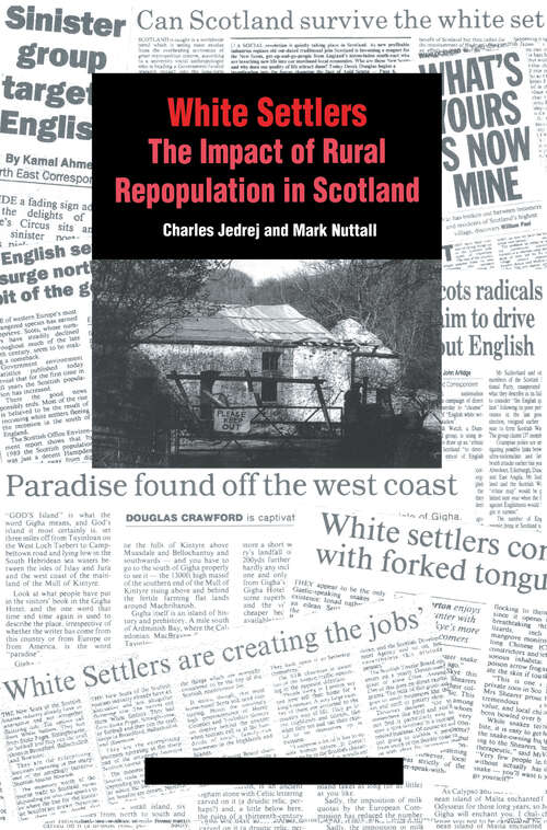Book cover of White Settlers: The Impact of Rural Repopulation in Scotland