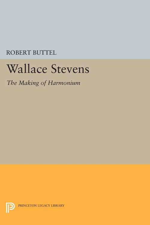 Book cover of Wallace Stevens: The Making of Harmonium