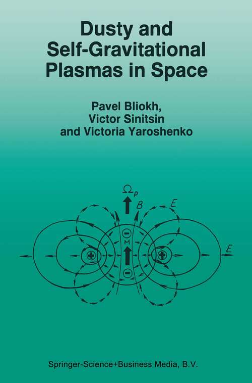 Book cover of Dusty and Self-Gravitational Plasmas in Space (1995) (Astrophysics and Space Science Library #193)