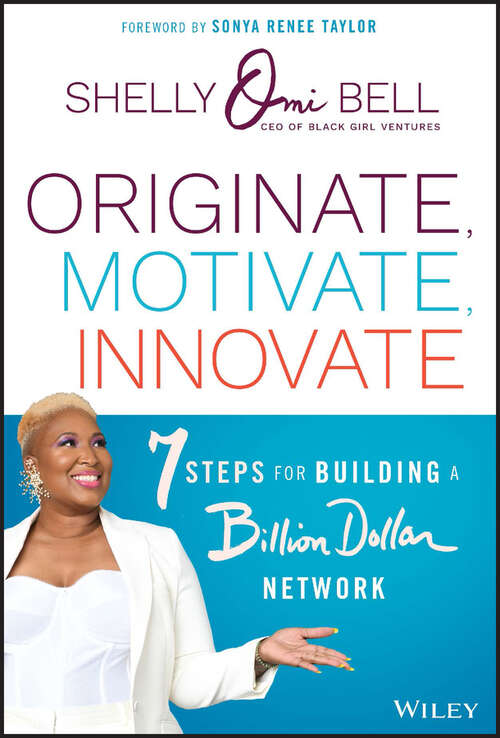 Book cover of Originate, Motivate, Innovate: 7 Steps for Building a Billion Dollar Network