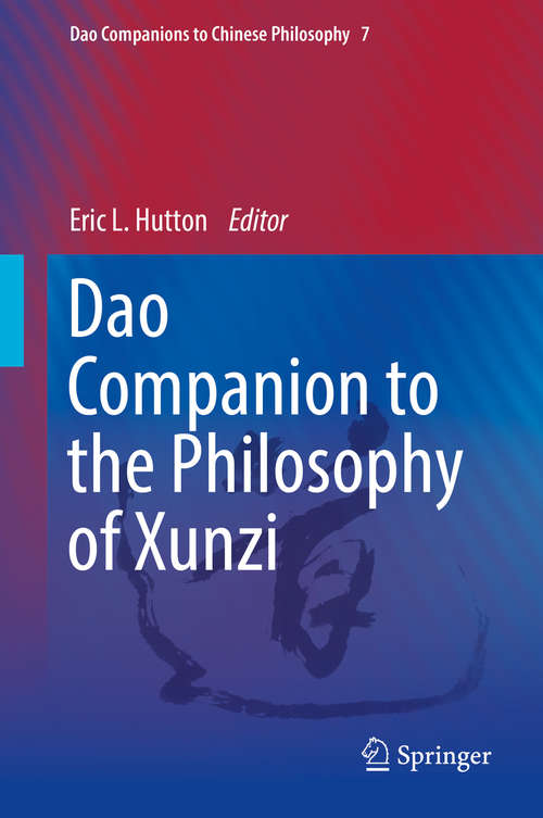 Book cover of Dao Companion to the Philosophy of Xunzi (1st ed. 2016) (Dao Companions to Chinese Philosophy #7)