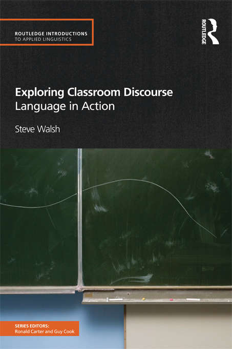 Book cover of Exploring Classroom Discourse: Language in Action