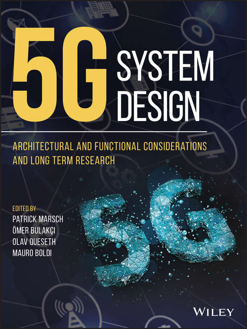 Book cover of 5G System Design: Architectural and Functional Considerations and Long Term Research
