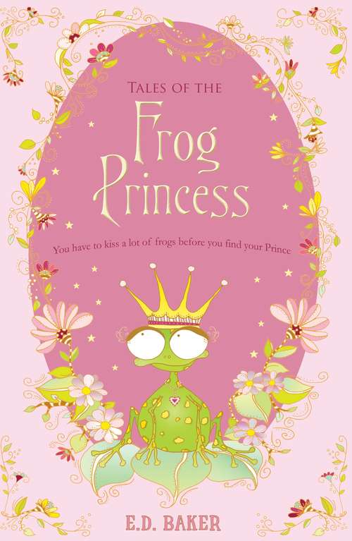 Book cover of Tales of the Frog Princess: And Other Tales Of Magic, Spells And True Luuurve (Tales Of The Frog Princess Ser. #1)