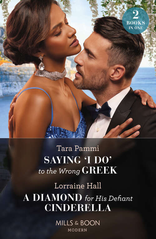 Book cover of Saying 'I Do' To The Wrong Greek / A Diamond For His Defiant Cinderella (The Powerful Skalas Twins) / A Diamond for His Defiant Cinderella (Mills & Boon Modern): Saying 'i Do' To The Wrong Greek (the Powerful Skalas Twins) / A Diamond For His Defiant Cinderella (ePub edition)
