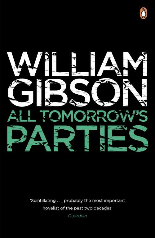 Book cover of All Tomorrow's Parties: A gripping, techno-thriller from the bestselling author of Neuromancer (Bridge #3)