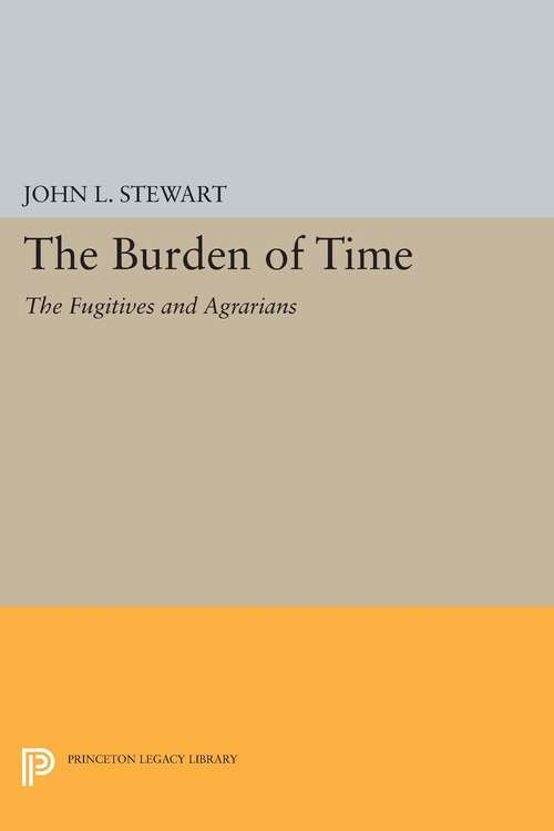 Book cover of The Burden of Time: The Fugitives and Agrarians