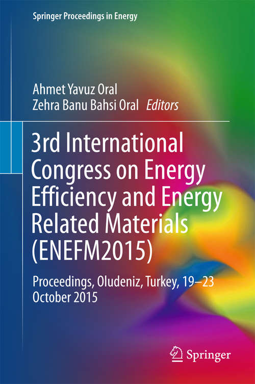 Book cover of 3rd International Congress on Energy Efficiency and Energy Related Materials: Proceedings, Oludeniz, Turkey, 19–23 October 2015 (Springer Proceedings in Energy)
