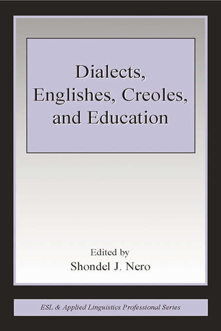 Book cover of Dialects, Englishes, Creoles, and Education (ESL & Applied Linguistics Professional Series)