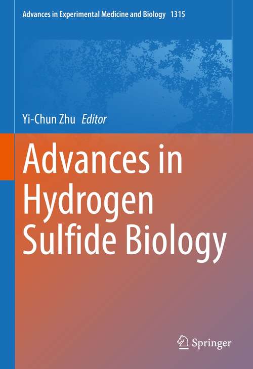 Book cover of Advances in Hydrogen Sulfide Biology (1st ed. 2021) (Advances in Experimental Medicine and Biology #1315)